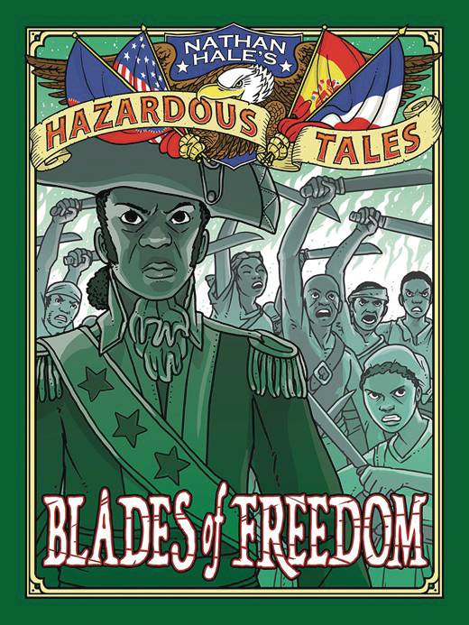 Nathan Hales Hazardous Tales Blades Freedom