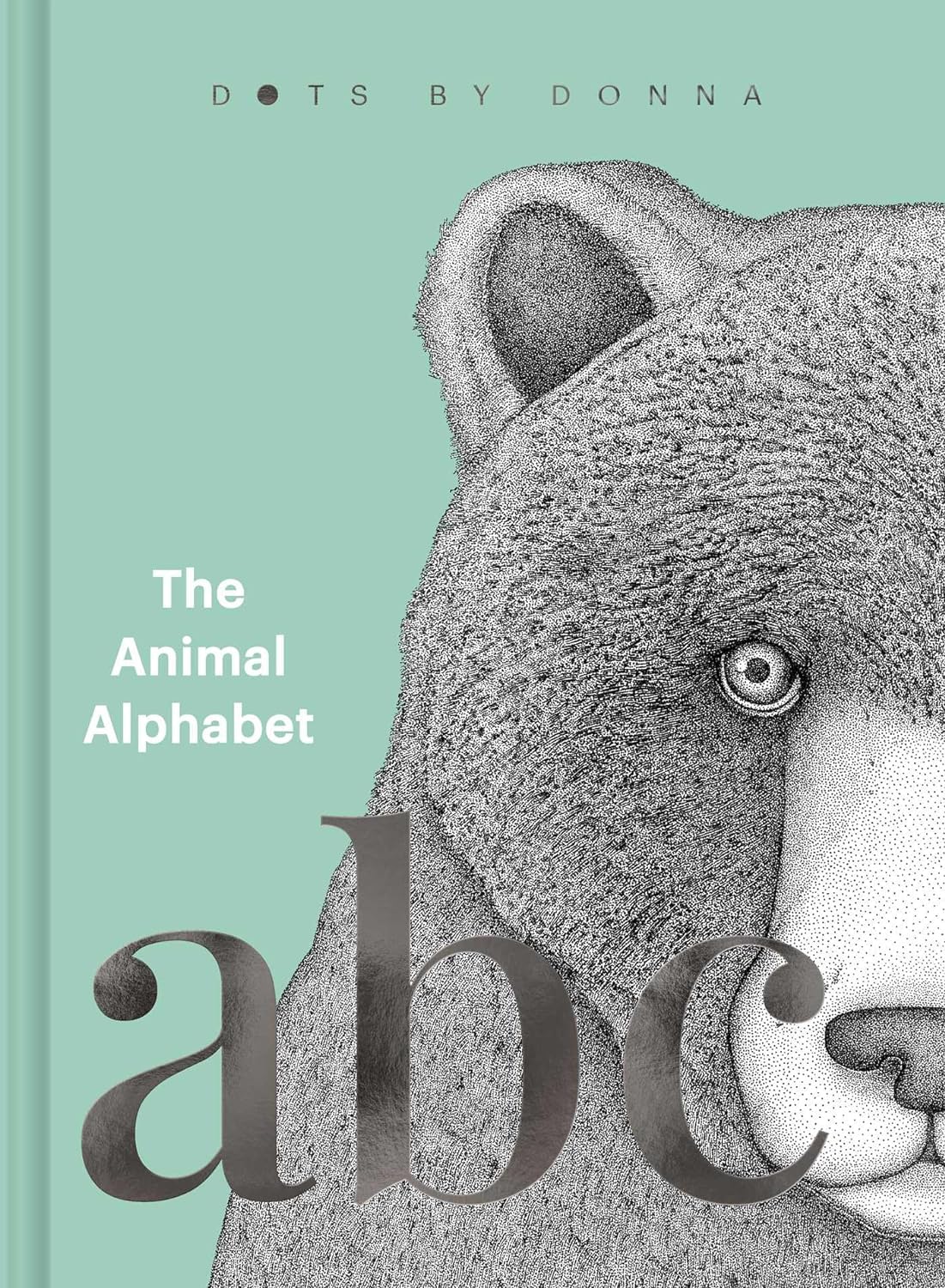 The Animal Alphabet: Dots by Donna