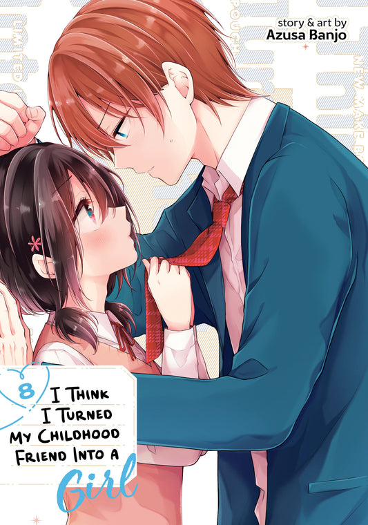 I Think I Turned My Childhood Friend Into A Girl Volume. 8