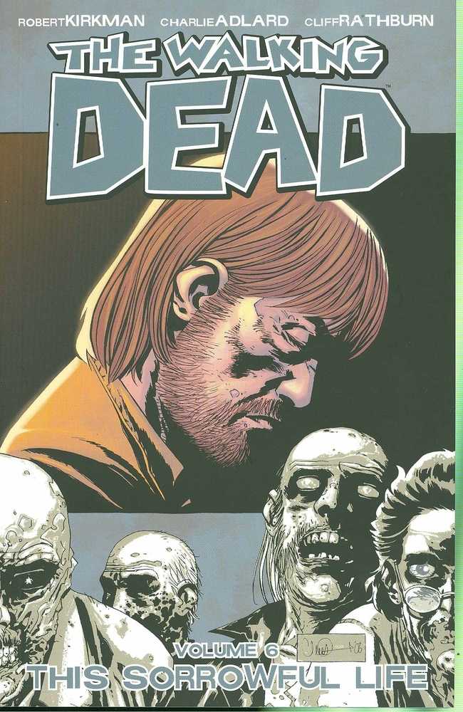 WALKING DEAD TP VOL 6 SORROWFUL LIFE (NEW PTG)