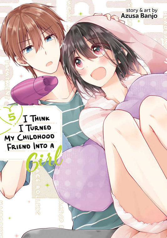 I Think I Turned My Childhood Friend Into A Girl Volume. 5
