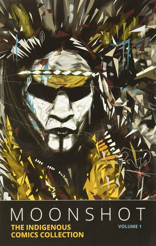 Moonshot: The Indigenous Comics Collection Vol. 1