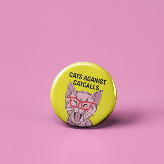 Cats Against Catcalls Pin